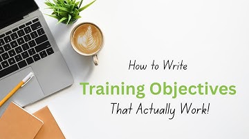5 How to Write Training Objectives That Actually Work | Learning Designer’s Playbook