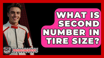 What Is Second Number In Tire Size? - The Racing Xpert