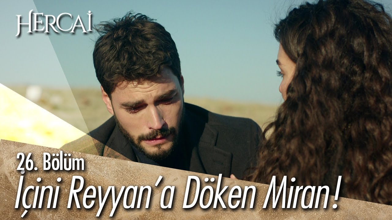 İçini Reyyan'a döken Miran! - Hercai 26. Bölüm