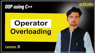Lec 31: Operator overloading | OOP using C++ | in pashto