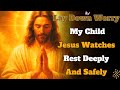 Sleep in Perfect Peace — A Gentle “My Child” Night Prayer with Jesus