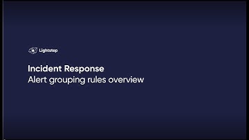Incident Response | Alert grouping rules overview