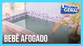 Bebê morre afogado em piscina no interior paulista