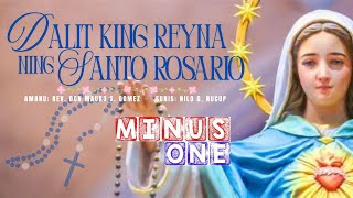 DALIT KING REYNA NING SANTO ROSARIO | MINUS ONE