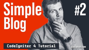 CodeIgniter 4 Tutorial - Simple Blog Part 2