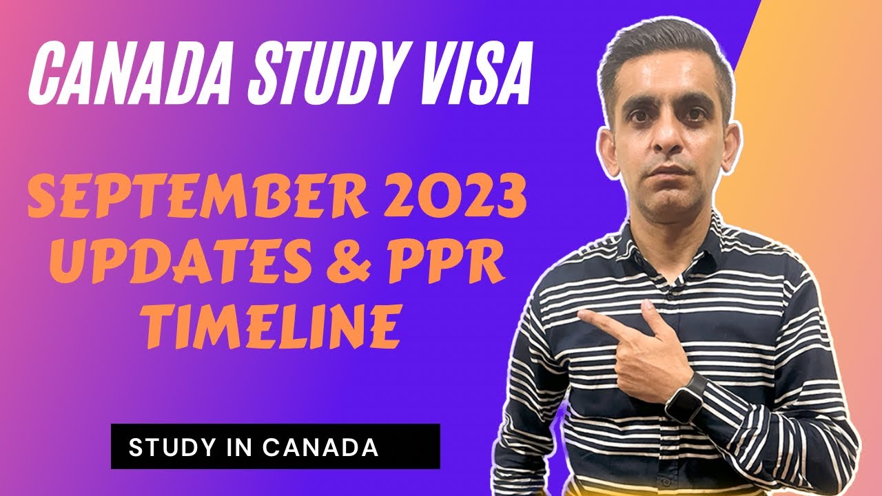 Canada Study Visa September 2023 Intake Updates and PPR Timeline - YouTube