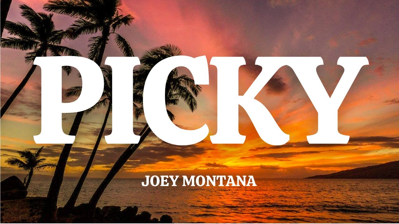 Joey Montana - Picky (Letra/Lyrics) - YouTube