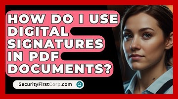 How Do I Use Digital Signatures In PDF Documents? - SecurityFirstCorp.com