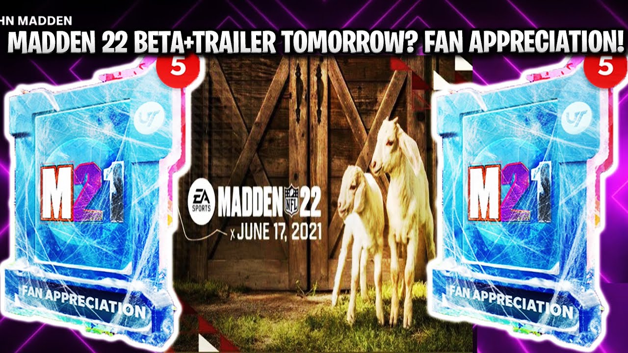 MADDEN 22 BETA AND TRAILER TOMORROW? 10 FAN APPRECIATION PACKS