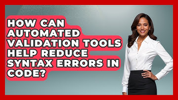 How Can Automated Validation Tools Help Reduce Syntax Errors in Code? - Learn To Troubleshoot