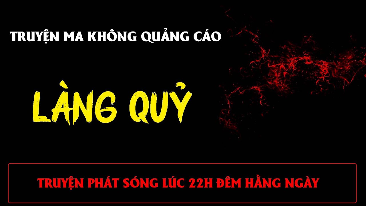 TRUYỆN MA KHÔNG QUẢNG CÁO : LÀNG QUỶ | MC ĐÌNH SOẠN