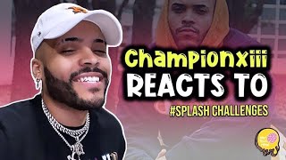 CHAMPIONXIII REACTS TO YOUR #SPLASHCHALLENGES