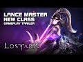 Lost Ark - Lance Master (New Class) - Gameplay Trailer - PC - F2P - KR