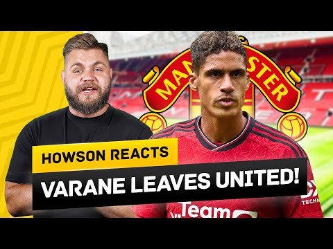 Raphael Varane LEAVES Manchester United! Howson Reacts