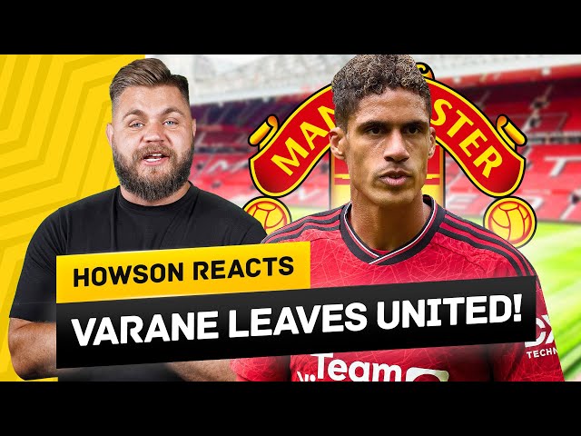 Raphael Varane LEAVES Manchester United! Howson Reacts class=