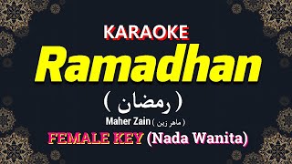 Ramadhan KARAOKE LIRIK Nada Wanita / Cewek / Female | Maher Zain  ( ماهر زين ) Malay/Bahasa Version