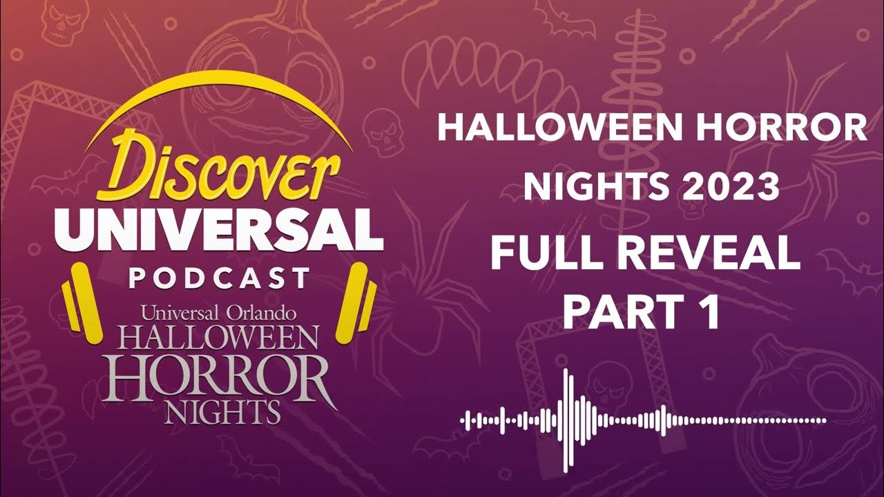 Discover Universal Podcast Halloween Horror Nights Orlando 2023 Full