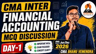 CMA INTER | FINANCIAL ACCOUNTING | MCQS DISCUSSION | DAY - 1 | JUNE/DEC 26 | BY CMA BHANU VEMENDRA
