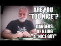 Nice guys are doormats. A possible solution out.