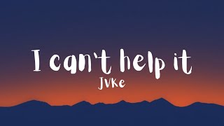 JVKE - I can't help it(lyrics)