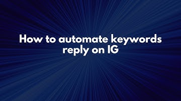 How to automate keywords reply on IG