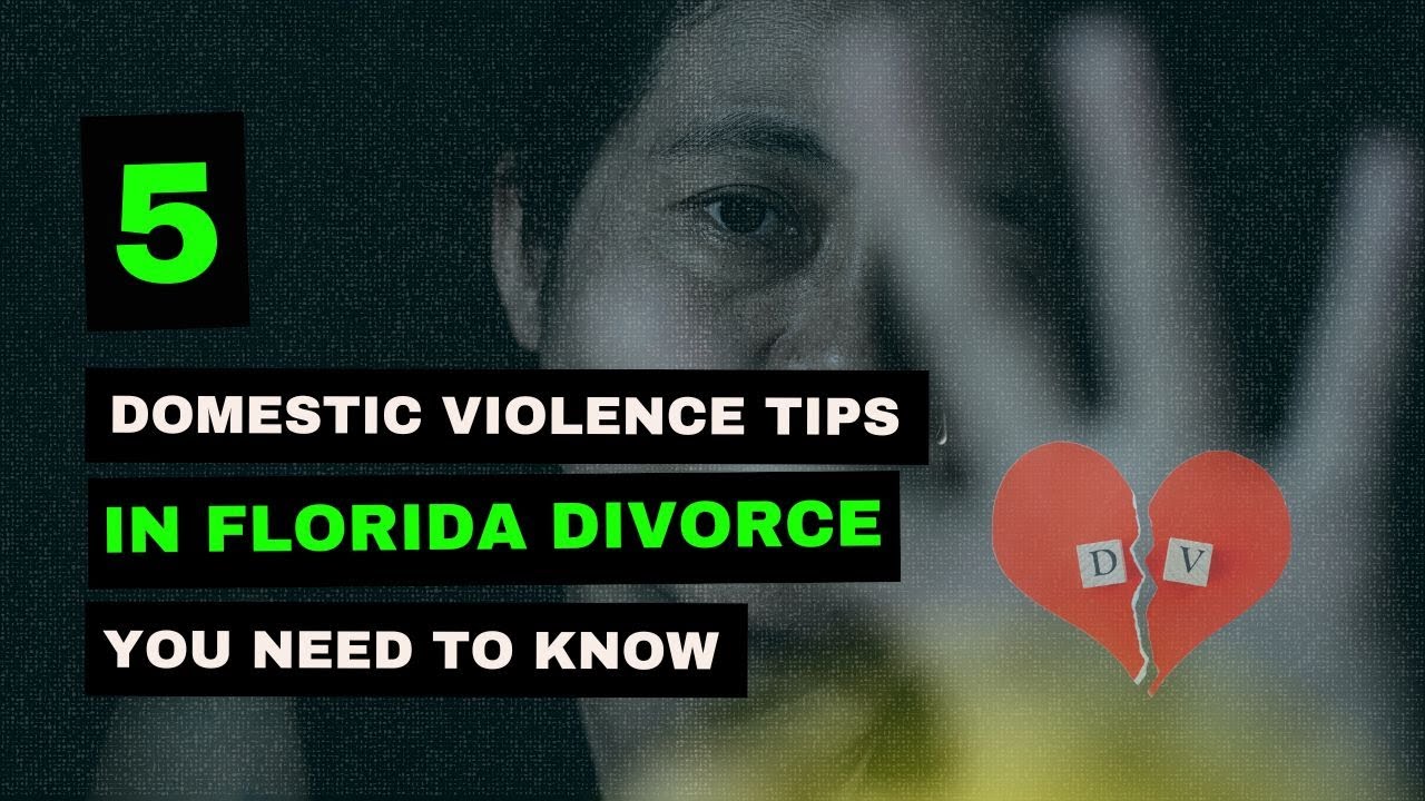 5 Domestic Violence Tips in Florida Divorce You Need To Know - YouTube