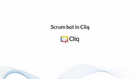 Scrum Bot - Your Virtual Scrum Master in Cliq