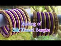 Making of Silk Thread Bangles/Vaanavil