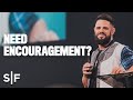 Need encouragement? | Steven Furtick