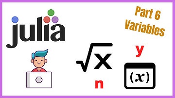 Julia Tutorial Part 6 | Variables