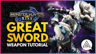 Monster Hunter Rise | Great Sword Tutorial