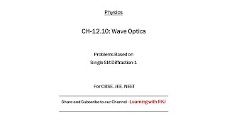 Wave Optics - Problems Based on Single Slit Diffraction-1