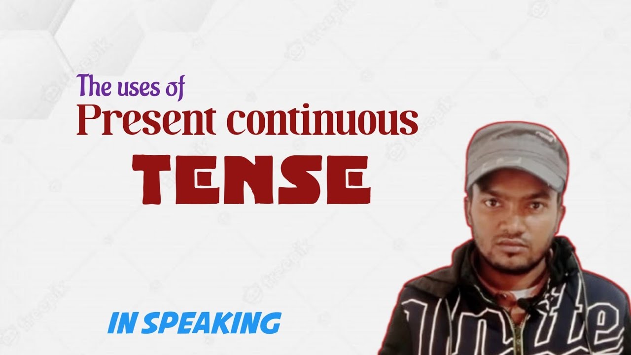The uses of present continuous tense any speaking,,, golden way to learn English