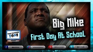 FIRST DAY AT SCHOOL | BIG MIKE | #THEBLINDSIDE | #1 | THE PASSION ZONE