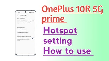 OnePlus 10R 5G Prime Hotspot setting How to use