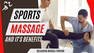 Sports massage & its benefits -  sports massage techniques