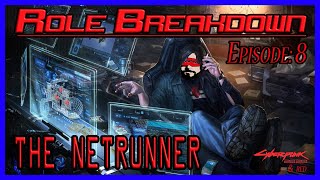 The Netrunner : Role Breakdown Episode 8 For Cyberpunk Red And 2020.
