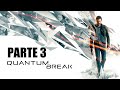 Quantum Break / Parte 3