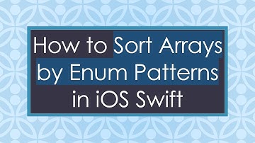 How to Sort Arrays by Enum Patterns in iOS Swift
