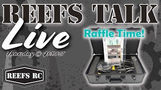RAFFLE TIME!! REEFS TALK EP:87