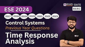 Time Response Analysis | Control Systems for ESE 2024 | Electrical/Electronics | BYJU