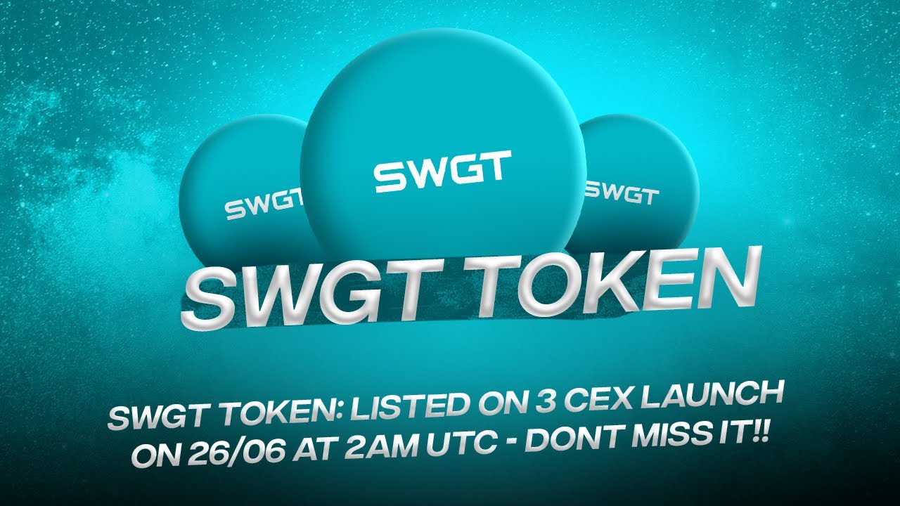 SWGT Token Listed On 3 CEX Launch On 26 06 At 2am UTC Don t Miss It SWGT Token Listed On 3 CEX Launch On 26 06 At 2am UTC Don t Miss It