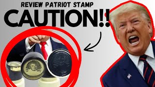 Review Patriot Stamp  HONEST REVIEW ️ Trump Patriot Stamp - The Patriot Stamp Review ??