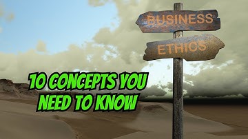 10 Business Ethics Concepts You Need to Know (4-Minute Overview)