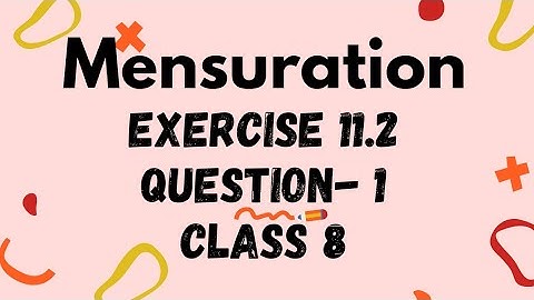 Exercise 11.2 | Question 1| Mensuration I Chapter 11| Class 8 I NCERT solutions