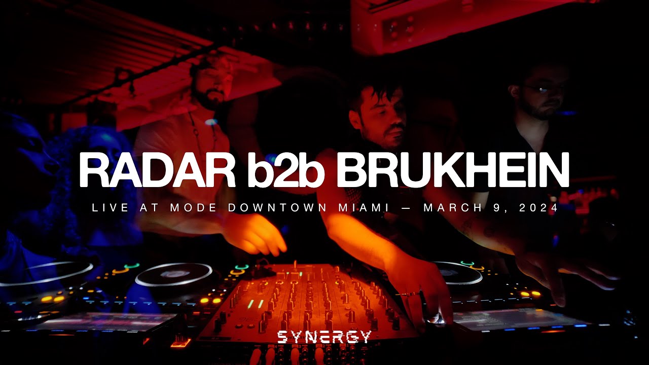RADAR b2b BRUKHEIN  — LIVE AT MODE DOWNTOWN MIAMI FOR SYNERGY — MARCH 9, 2024