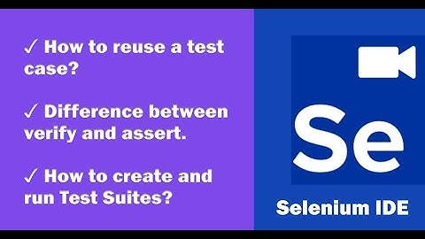Selenium IDE   Part II - run, verify and assert commands and test suite