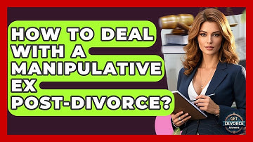 How To Deal With A Manipulative Ex Post-divorce? - Get Divorce Answers