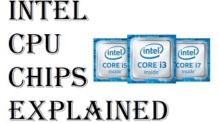 Intel CPUs Explained - difference between core i3 vs i5 vs i7 processors - i3 i5 i7