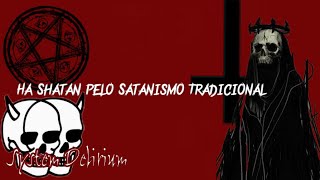 Ha Shatan Pelo Satanismo Tradicional